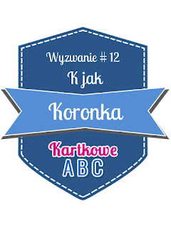 https://kartkoweabc.blogspot.com/2016/06/wyzwanie-12-k-jak-koronka.html