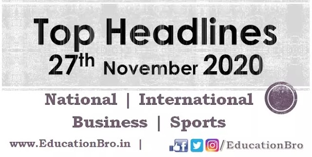 Top Headlines 27th November 2020: EducationBro