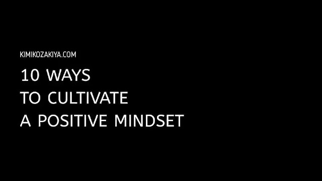 10 Ways to Cultivate a Positive Mindset