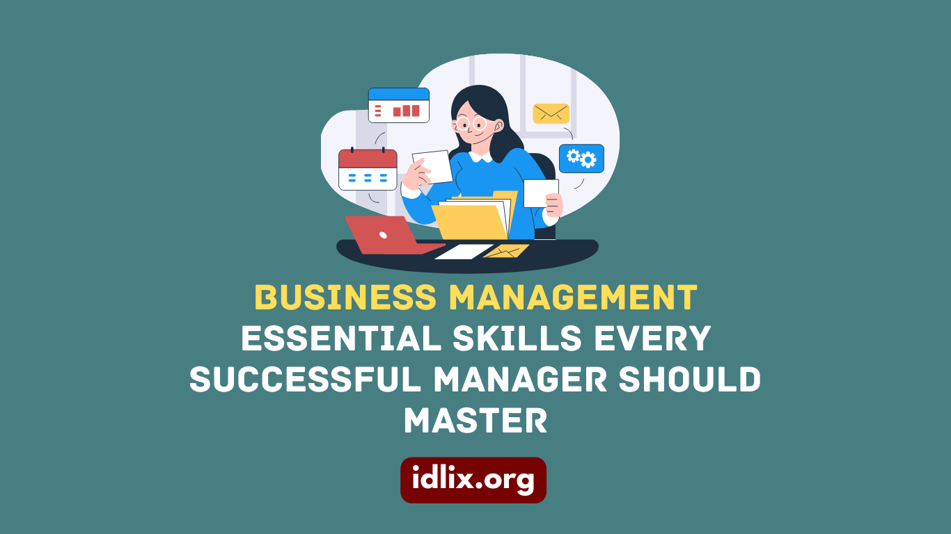 Business Management: Essential Skills Every Successful Manager Should Master