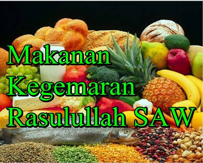 Jiwa Hamba: MAKANAN KEGEMARAN RASULULLAH S.A.W