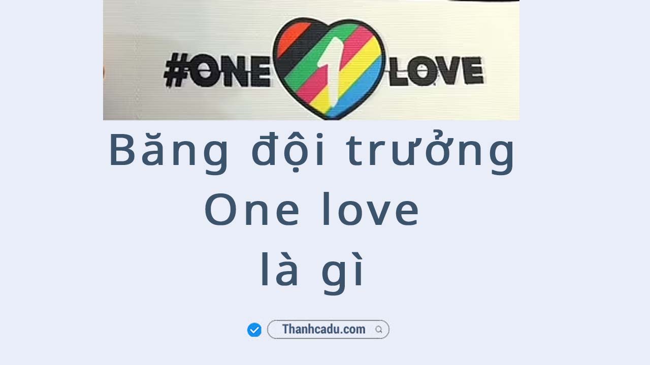 bang-doi-truong-one-love-nghia-la-gi