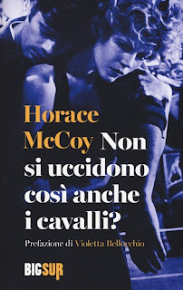 Non si uccidono così anche i cavalli? - Horace McCoy