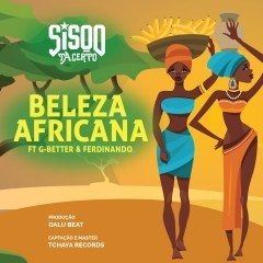 Sisqo Tacerto - Beleza Africana (feat. G-better & Ferdinando) (2019)