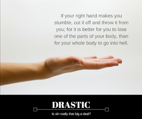 Drastic: Is sin really that big a deal?  Faith | Bible Study | Jesus | Christian