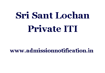 Sri Sant Lochan Private ITI Admission, Ranking, Reviews, Fees and Placement