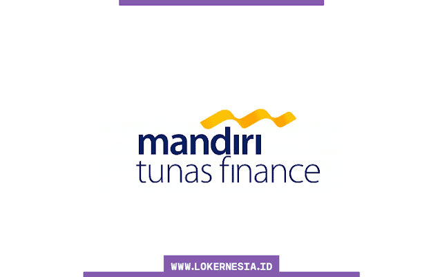 Lowongan Kerja Mandiri Tunas Finance September 2022