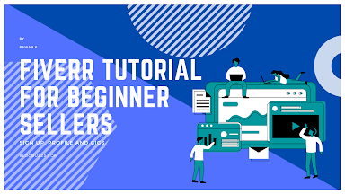 Fiverr Tutorial for Beginner Sellers: How to Sign Up, Create a Profile and Set Up Fiverr Gigs - 2022