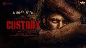 Custody (2023) Hindi, Cast, Release date, Review