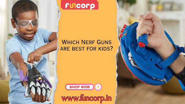 Which Nerf Guns are best for kids?