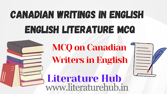 Canadian Writings in English Literature MCQ