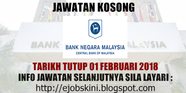 Jawatan Kosong Bank Negara Malaysia (BNM) - 01 Februari 2018