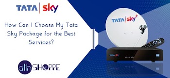 How Can I Choose My Tata Sky Package for the Best Services?