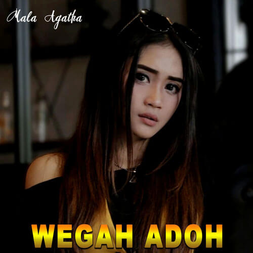 Download Lagu Mala Aghata - Wegah Adoh