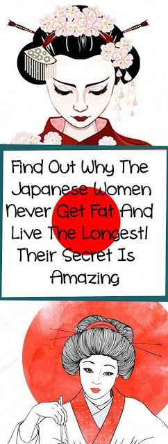 Find Out Why The Japanese Women Never Get Fat And Live The Longest! Their Secret Is Amazing!