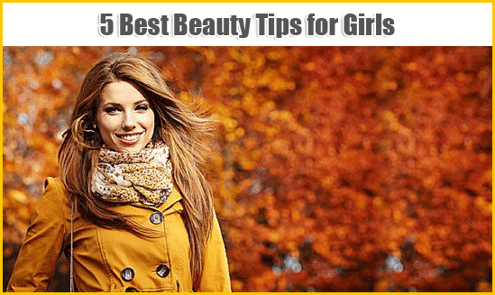 5 Best Beauty Tips for Girls This Autumn Season