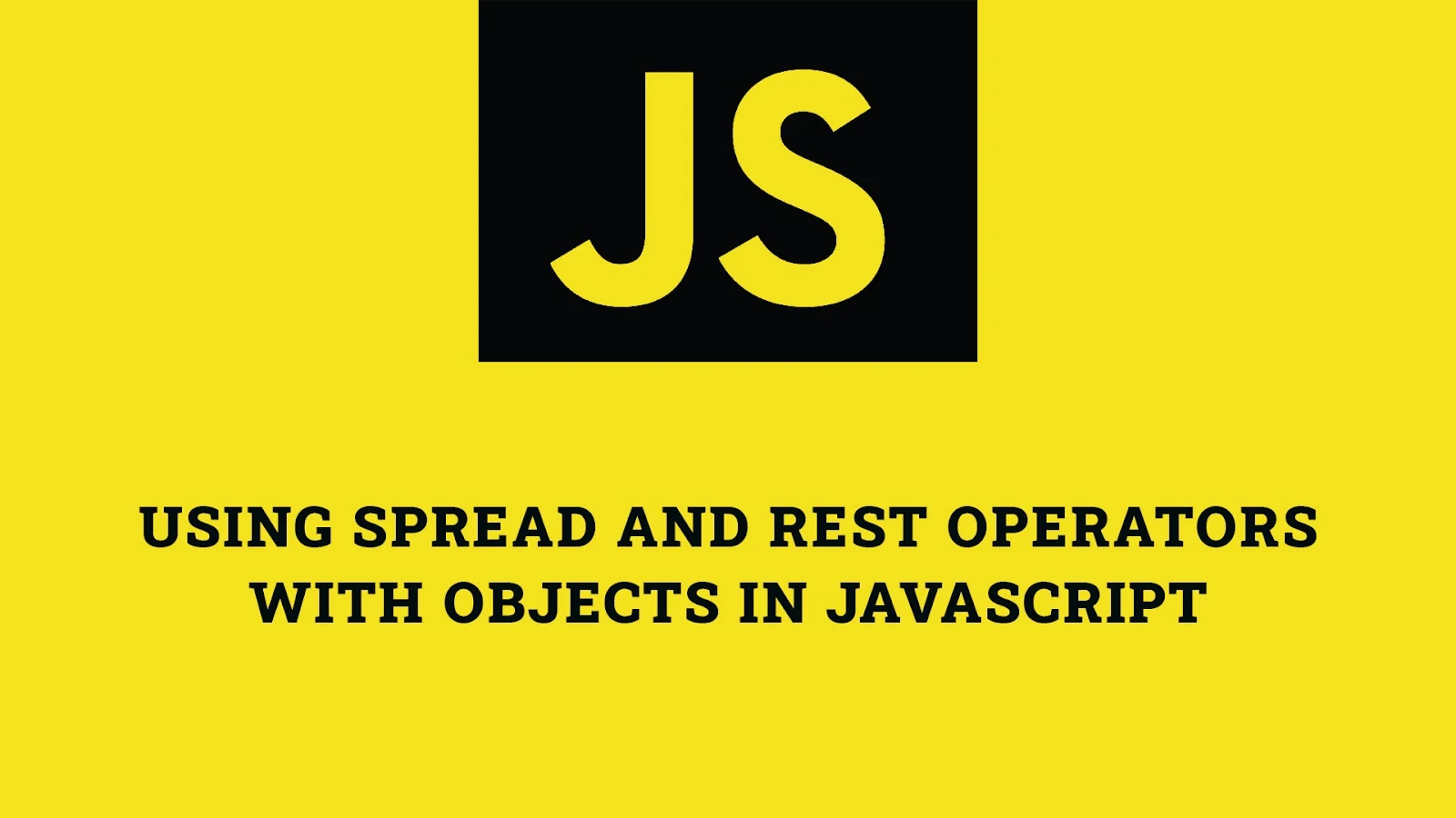 Using Spread and Rest Operators with Objects in JavaScript