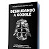 DESNUDANDO A GOOGLE - ALEJANDRO SUAREZ