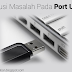 Solusi Masalah Pada Port USB