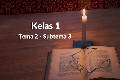 Soal Kelas 1 Tema 2 Subtema 3