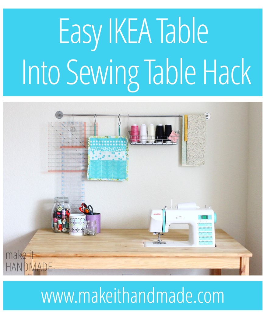 Make It Handmade Easy DIY IKEA Sewing Table Hack