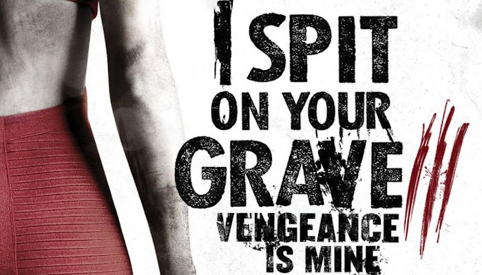 I Spit on Your Grave III: Vengeance Is Mine