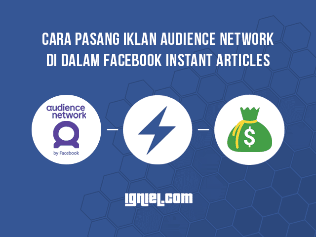 Cara Memasang Iklan Audience Network Di Dalam Facebook Instant Articles