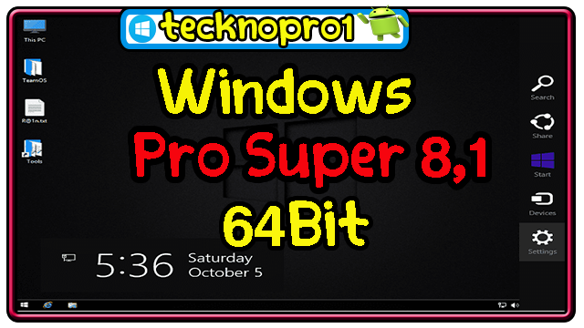 Windows 8.1 Pro Super Lite x64 EN-US  Size – 1-GB –   تحميل ويندوز 8.1 مخففه و سريعة