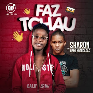 Sharon feat. Uami Ndongadas – Faz Tchau (2020) [Download]