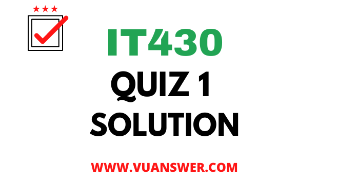 IT430 Quiz 1 Solution 2022