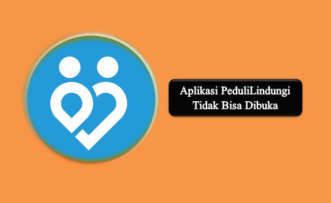 Aplikasi PeduliLindungi Tidak Bisa Dibuka