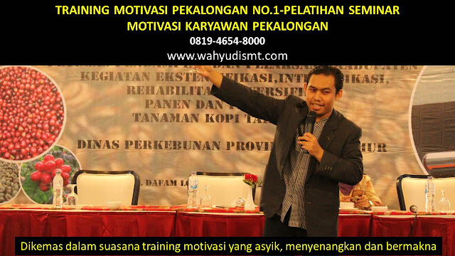 TRAINING MOTIVASI PEKALONGAN - TRAINING MOTIVASI KARYAWAN PEKALONGAN - PELATIHAN MOTIVASI PEKALONGAN – SEMINAR MOTIVASI PEKALONGAN