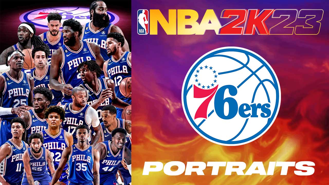 NBA 2K23 Philadelphia 76ers Next-Gen Portraits (All Players)