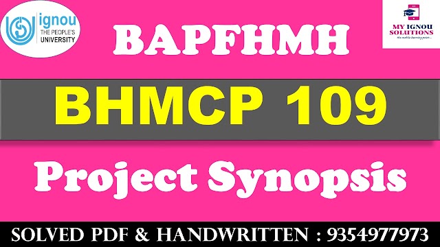 Buy IGNOU BAPFHMH Project | BHMCP 109 Project & BAPFHMH Project Synopsis