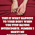 This is what happens to your body when you stop having sex. No. 3 makes me really scared.