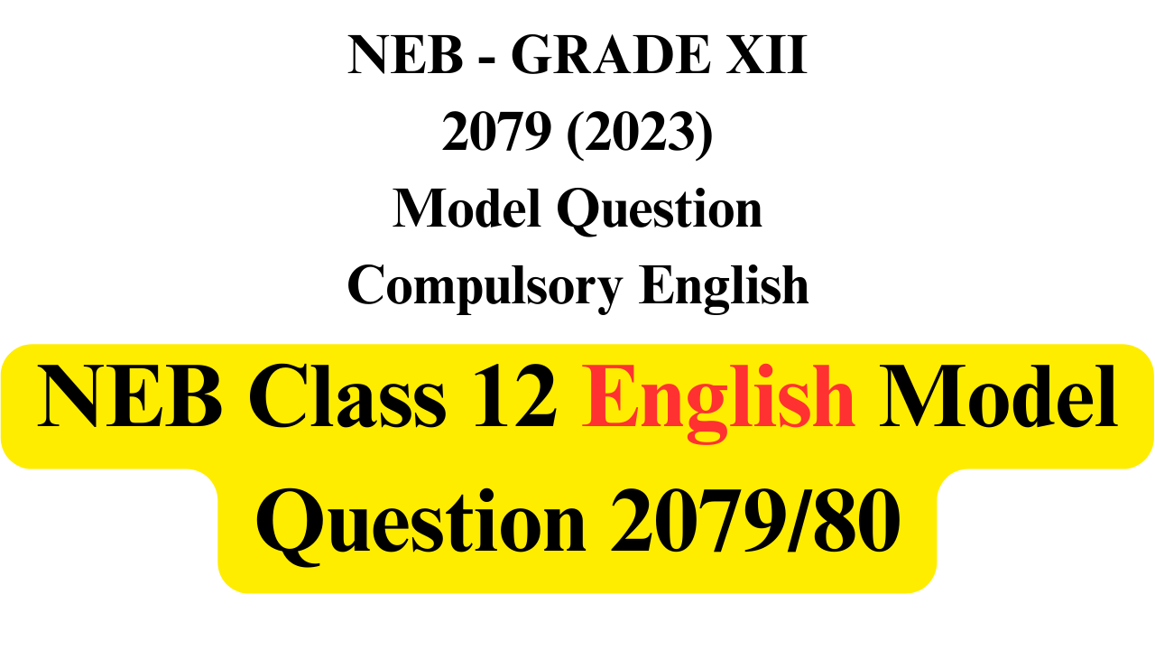 Com. English Model Question: NEB Class 12 Board Exam 2079/2080