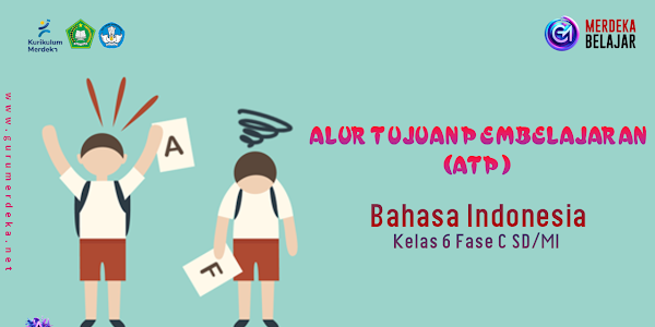 ATP Bahasa Indonesia Kelas 6 Fase C SD/MI - Kurikulum Merdeka