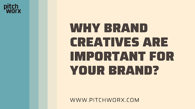 Why brand creatives are important for your Brand?