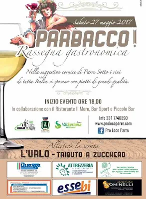 Parbacco ! Rassegna gastronomica 27 maggio Parre (BG)