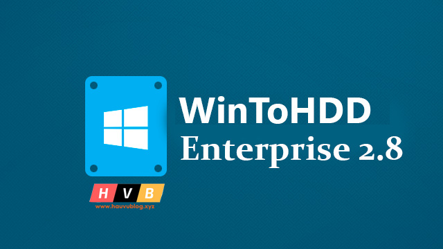 Download WinToHDD Enterprise v2.8 - Phần mềm cài đặt windows không cần USB