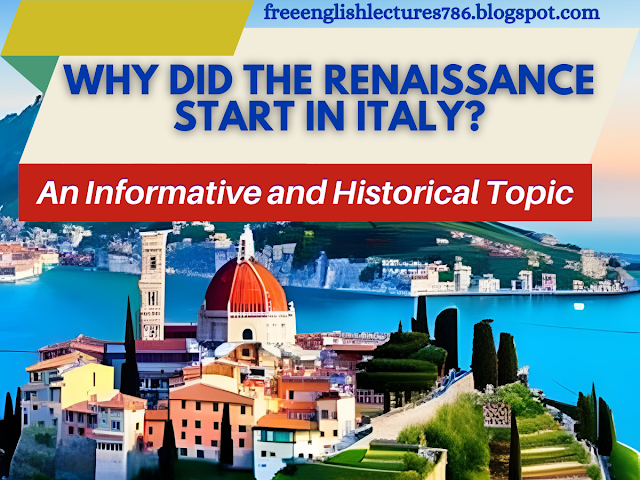 The reasons why did The Renaissance start in Italy. Because it was the beginning of new age.