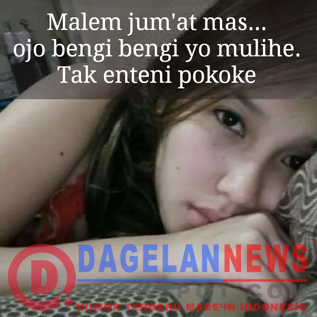 MEME MALAM JUMAT LUCU KOCAK DAGELAN NEWS