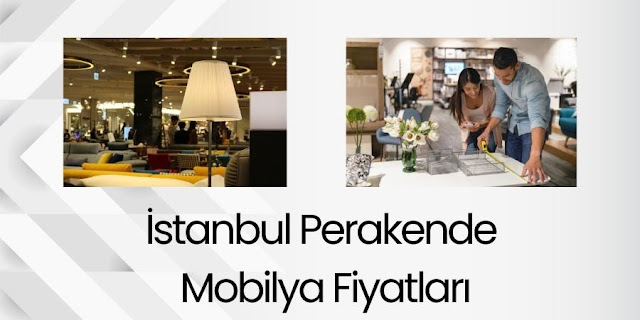 İstanbul Perakende Mobilya Fiyatları