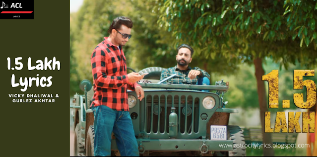 1.5 Lakh Lyrics - Vicky Dhaliwal & Gurlez Akhtar