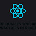 Code Quality and Best Practices in React Development