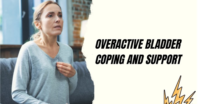  The Emotional Impact of Overactive Bladder: Coping and Support