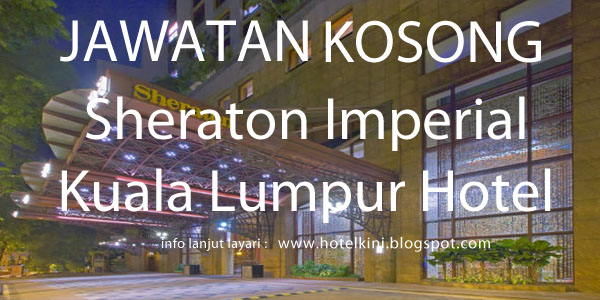 Sheraton Imperial Kuala Lumpur Five Star Hotel In Kuala 