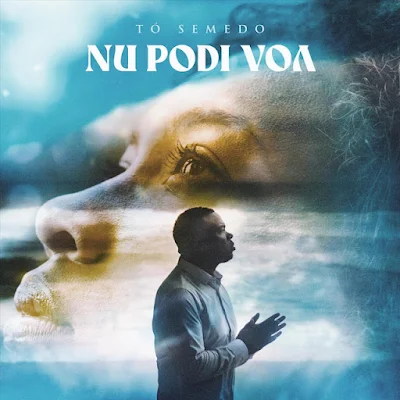 Tó Semedo – Nu Podi Voa |Download MP3