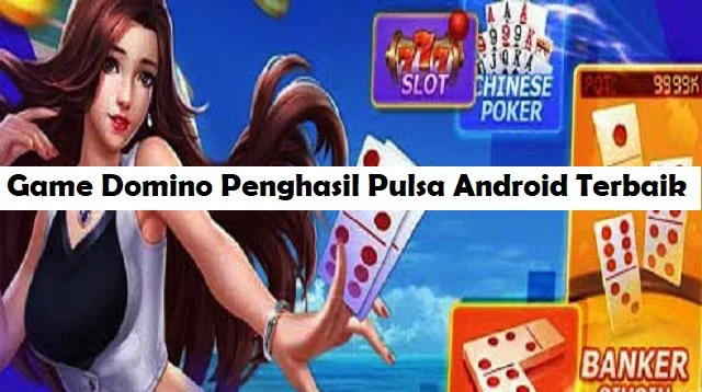 Game Domino Penghasil Pulsa Android Terbaik