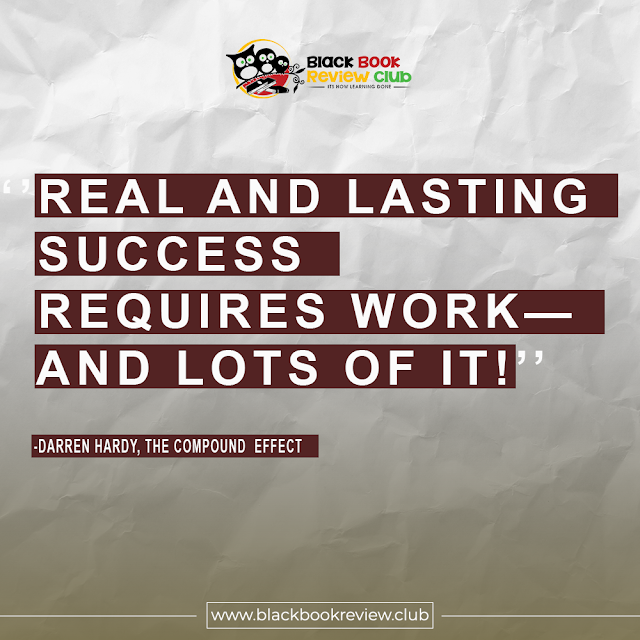 Real and Lasting Success requires work - And lots of it